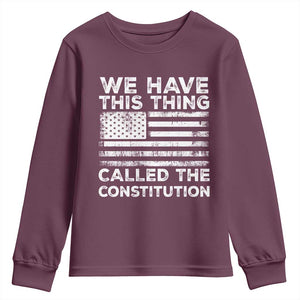 We Have This Thing Called The Constitution Youth Sweatshirt Patriotic American Flag TS02 Maroon Print Your Wear