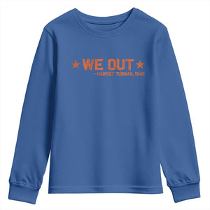 We Out Harriet Tubman Youth Sweatshirt 1849 TS10 Royal Blue Print Your Wear
