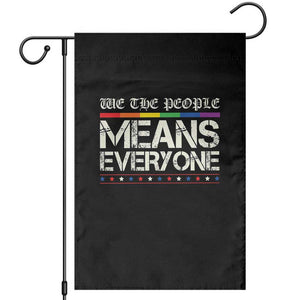 We The People Means Everyone Lgbt Equality Garden Flag TS10 Black Print Your Wear