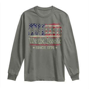 We The People Since 1776 Long Sleeve Shirt 250 Years America Anniversary Vintage American Flag TS11 Military Green Print Your Wear