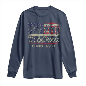 We The People Since 1776 Long Sleeve Shirt 250 Years America Anniversary Vintage American Flag TS11 Navy Print Your Wear