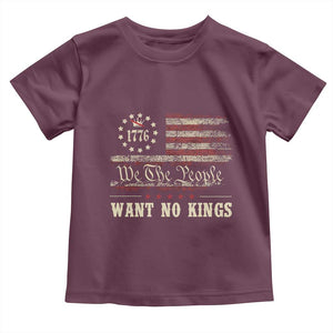 We The People Want No Kings Toddler T Shirt Retro June 14th Vintage 1776 Flag Patriotic TS02 Maroon Print Your Wear