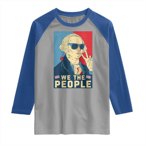 We the People Retro George Washington Raglan Shirt Patriotic American Founding Fathers Peace Sign TS02 Sport Gray Royal Print Your Wear