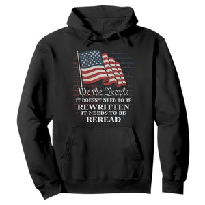 We the People US Flag Hoodie It Needs To Be Reread US Constitution TS02 Black Print Your Wear