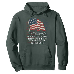 We the People US Flag Hoodie It Needs To Be Reread US Constitution TS02 Dark Forest Green Print Your Wear