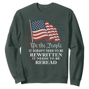 We the People US Flag Sweatshirt It Needs To Be Reread US Constitution TS02 Dark Forest Green Print Your Wear