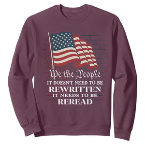 We the People US Flag Sweatshirt It Needs To Be Reread US Constitution TS02 Maroon Print Your Wear