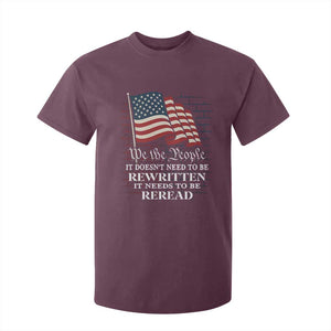 We the People US Flag T Shirt For Kid It Needs To Be Reread US Constitution TS02 Maroon Print Your Wear