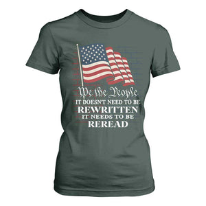 We the People US Flag T Shirt For Women It Needs To Be Reread US Constitution TS02 Dark Forest Green Print Your Wear