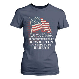 We the People US Flag T Shirt For Women It Needs To Be Reread US Constitution TS02 Navy Print Your Wear