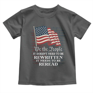 We the People US Flag Toddler T Shirt It Needs To Be Reread US Constitution TS02 Dark Heather Print Your Wear