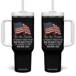 We the People US Flag Tumbler With Handle It Needs To Be Reread US Constitution TS02 One Size: 40 oz Black Print Your Wear