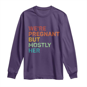 We're Pregnant But Mostly Her Long Sleeve Shirt Funny Pregnancy Announcement Expecting Mom Dad TS10 Purple Print Your Wear