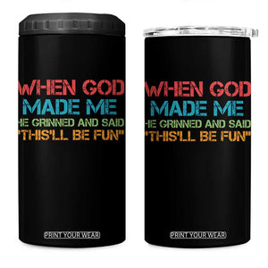 When God Made Me He Grinned And Said Funny 4 in 1 Can Cooler Tumbler Sarcastic Saying Humor Christian Retro TS10 One Size: 16 oz Black Print Your Wear