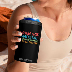 When God Made Me He Grinned And Said Funny 4 in 1 Can Cooler Tumbler Sarcastic Saying Humor Christian Retro TS10 Print Your Wear