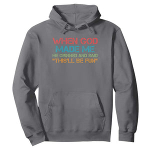 When God Made Me He Grinned And Said Funny Hoodie Sarcastic Saying Humor Christian Retro TS10 Charcoal Print Your Wear