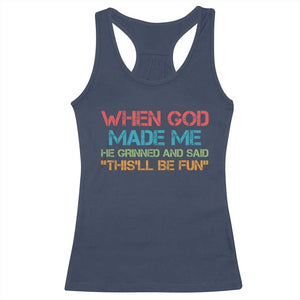 When God Made Me He Grinned And Said Funny Racerback Tank Top Sarcastic Saying Humor Christian Retro TS10 Navy Print Your Wear
