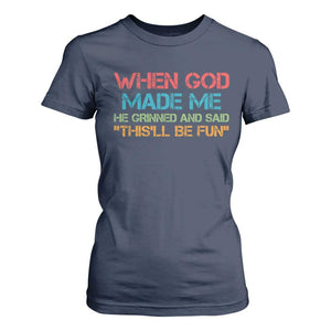 When God Made Me He Grinned And Said Funny T Shirt For Women Sarcastic Saying Humor Christian Retro TS10 Navy Print Your Wear