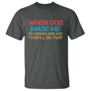 When God Made Me He Grinned And Said Funny T Shirt Sarcastic Saying Humor Christian Retro TS10 Dark Heather Print Your Wear