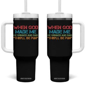 When God Made Me He Grinned And Said Funny Tumbler With Handle Sarcastic Saying Humor Christian Retro TS10 One Size: 40 oz Black Print Your Wear