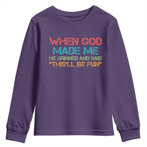 When God Made Me He Grinned And Said Funny Youth Sweatshirt Sarcastic Saying Humor Christian Retro TS10 Purple Print Your Wear