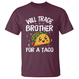 Will Trade Brother For A Taco T Shirt Funny Sibling Cinco De Mayo Taco Lovers TS10 Maroon Print Your Wear
