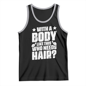 With A Body Like This Who Needs Hair Tank Top Dad Bald Man Father's Day TS11 Black Athletic Heather Print Your Wear