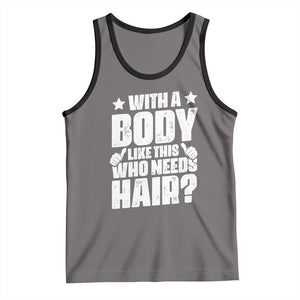 With A Body Like This Who Needs Hair Tank Top Dad Bald Man Father's Day TS11 Deep Heather Black Print Your Wear