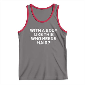 With A Body Like This Who Needs Hair Tank Top Funny Mens Bald Dad Grandpa TS10 Deep Heather Red Print Your Wear
