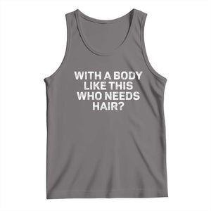 With A Body Like This Who Needs Hair Tank Top Funny Mens Bald Dad Grandpa TS10 Deep Heather Print Your Wear