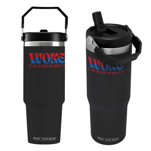 Woke It's Not An Insult You Think Flip Straw Tumbler TS09 One Size: 30 oz Black Print Your Wear