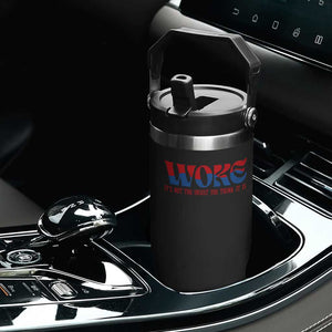 Woke It's Not An Insult You Think Flip Straw Tumbler TS09 Print Your Wear