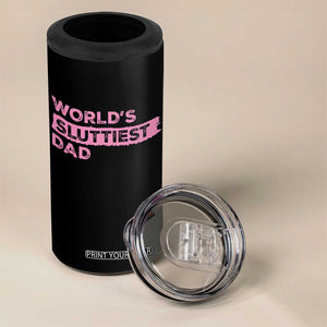 Worlds Sluttiest Dad 4 in 1 Can Cooler Tumbler Funny Meme Joke TS10 Print Your Wear