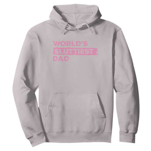 Worlds Sluttiest Dad Hoodie Funny Meme Joke TS10 Ice Gray Print Your Wear