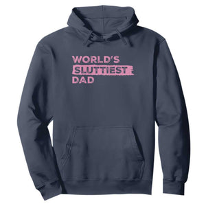 Worlds Sluttiest Dad Hoodie Funny Meme Joke TS10 Navy Print Your Wear
