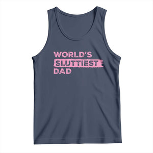 Worlds Sluttiest Dad Tank Top Funny Meme Joke TS10 Navy Print Your Wear