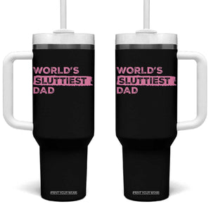 Worlds Sluttiest Dad Tumbler With Handle Funny Meme Joke TS10 One Size: 40 oz Black Print Your Wear