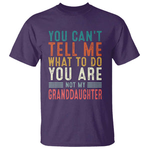 You Can't Tell Me What To Do You're Not My Granddaughter T Shirt Funny Grandpa Grandfather Retro TS10 Purple Print Your Wear
