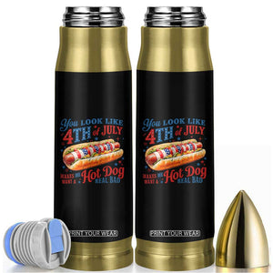 You Look Like 4th of July Hot Dog Bullet Tumbler Funny Patriotic Food Meme TS10 Black Print Your Wear