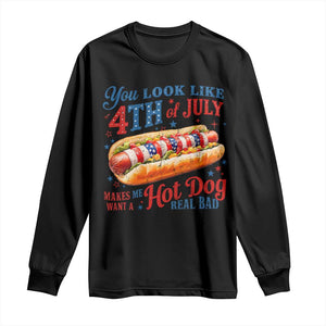 You Look Like 4th of July Hot Dog Long Sleeve Shirt Funny Patriotic Food Meme TS10 Black Print Your Wear