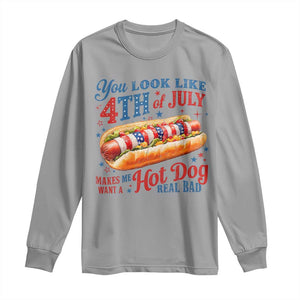 You Look Like 4th of July Hot Dog Long Sleeve Shirt Funny Patriotic Food Meme TS10 Sport Gray Print Your Wear