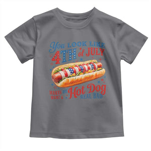 You Look Like 4th of July Hot Dog Toddler T Shirt Funny Patriotic Food Meme TS10 Charcoal Print Your Wear