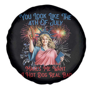 You Look Like The 4th Of July Makes Me Want A Hot Dog Real Bad Spare Tire Cover Funny 4th July Hot Dog Meme TS10 Print Your Wear