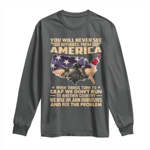 You Will Never See Refugees From America When Things Turn To Long Sleeve Shirt TS11 Dark Heather Print Your Wear