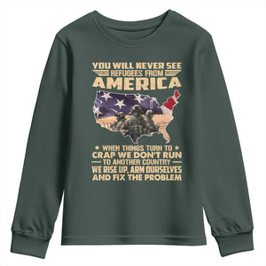 You Will Never See Refugees From America When Things Turn To Youth Sweatshirt TS11 Dark Forest Green Print Your Wear