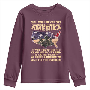 You Will Never See Refugees From America When Things Turn To Youth Sweatshirt TS11 Maroon Print Your Wear