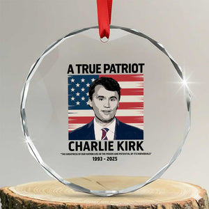 A True Patriot Memorial Crystal Glass Ornament Charlie Kirk Legacy The Greatness of Our Nation TS02 Transparent Glass 3'' Circle Print Your Wear