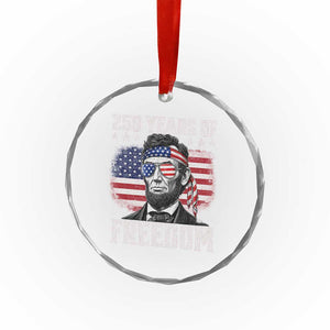 Abraham Lincoln 250 Years Of Freedom Crystal Glass Ornament 1776 2026 4th of July