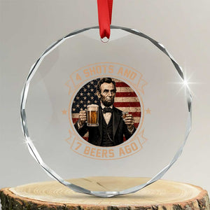 Abraham Lincoln 4 Shots and 7 Beers Ago Beer Drinking Crystal Glass Ornament
