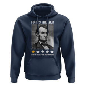 Abraham Lincoln Hoodie Ford's Theatre Awful Would Not Recommend TS09 Navy Print Your Wear